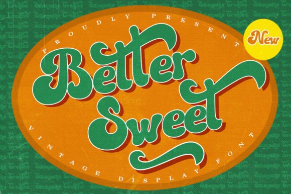 Better Sweet: A Vintage Display Font That Feels Like Home